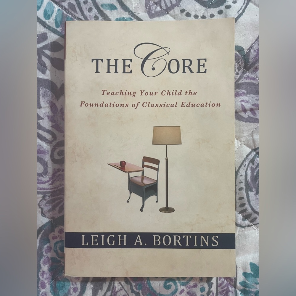 The Core by Leigh A. Bortins
